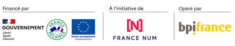 Ensemble de logos : "Financé par : logo Gouvernement, France Relance, Union Européenne, à l'initiative de France Num, opéré par Bpifrance"